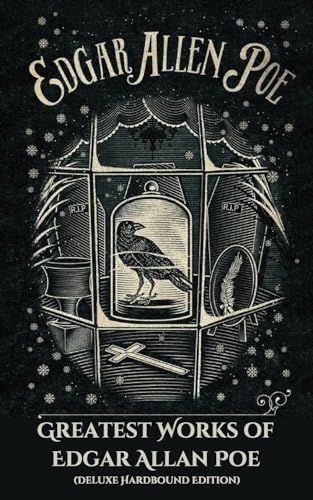 Greatest Works of Edgar Allan Poe (Deluxe Hardbound Edition) von TGC Press